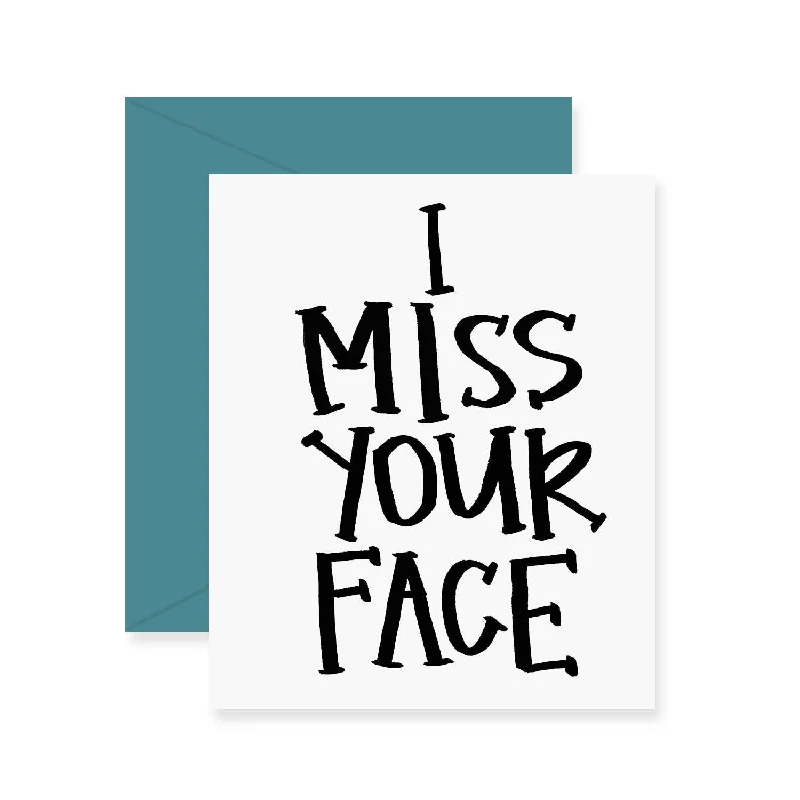 Miss Your Face Greeting Card