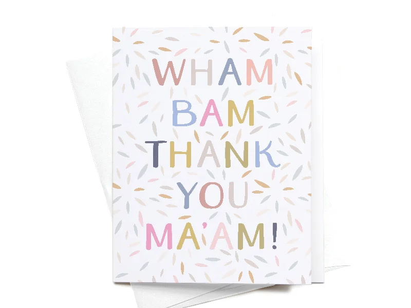 Wham Bam Thank You Ma’am Greeting Card - RS