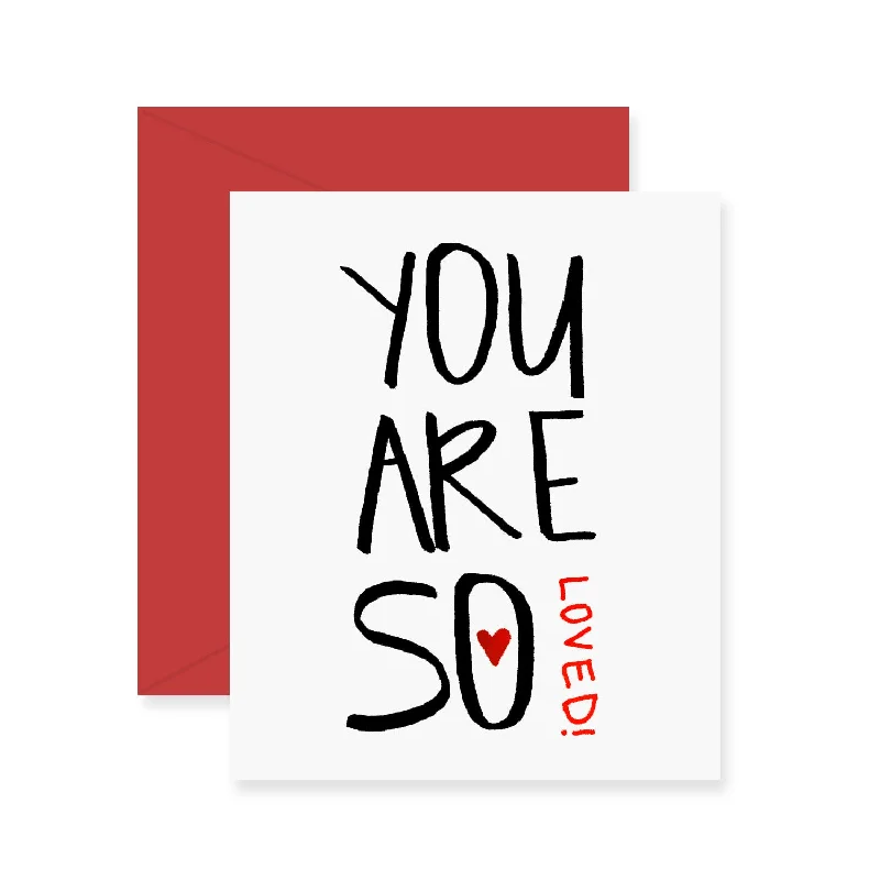 You Are So Loved Greeting Card